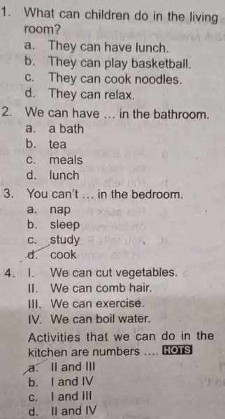 1. What can children do in the living room? a. They can have lunch. b. They can play basketball. c. They can cook noodles.