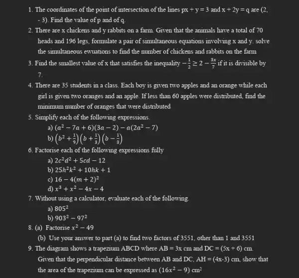 1. The coordinates of the point of intersection of the lines px+y=3 and x+2y=q are (2, -3) Find the value of p and of