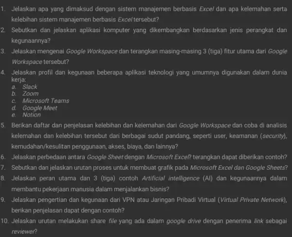 1. Jelaskan apa yang dimaksud dengan sistem manajemen berbasis Excel dan apa kelemahan serta kelebihan sistem manajemen berbasis Excel tersebut? 2. Sebutkan dan jelaskan