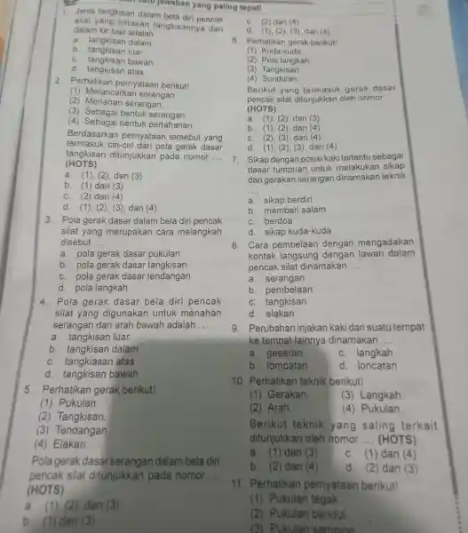 1. Jenis tangkisan dalam bela diri pencak silat yang lintasan tangkisannya dari dalam ke luar adalah __ a. tangkisan dalam b. tangkisan luar C.