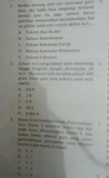 1. Ketika seorang atlet lari mencapai garis 5. finis,dia tidak his langsung berhenti berlari saat itu juga namun harus perlahan menurunkan kecepatannya Hal ini