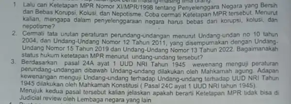 1 Lalu cari Ketetapan MPR Nomor XIMPR/1999 tentang Penyelenggar Negara yang Bersih dan Bebas Korupsi, Kolusi, dan Coba cermati Ketetapan MPR tersebut Menurut kalian,