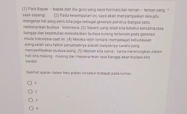 (1) Para Bapak -bapak dan ibu guru yang saya hormati,dan teman - teman yang saya sayangi. (2) Pada kesempatan ini saya akan menyampaikan sesuatu