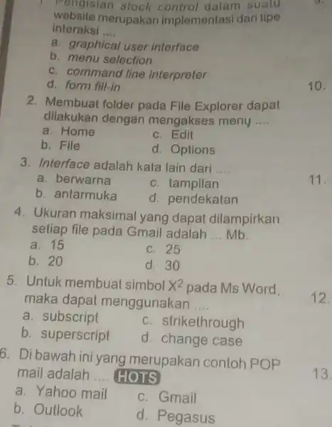 1. Pengisian stock control dalam suatu interaksi __ website merupakan implementasi dari tipe a. graphical user interface b. menu selection C. command line interpreter