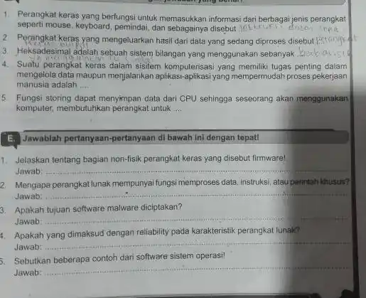 1. Perangkat keras yang bertungsi untuk memasukkan informasi dari berbaga jenis perangkat seperti mouse, keyboard, pemindal, dan disebut 2 Perangkat keras yang mengeluarkan hasil