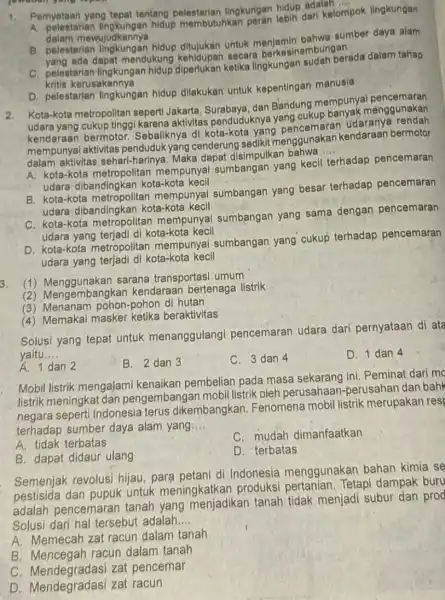 __ 1. Pernyataan yang tepat tentang lingkungan hidup dari kelompok A. pelestarian hidup membutuhkan dari kek pok lingkungan dalam mewujudkannya a. dalam mewujakangan hidup