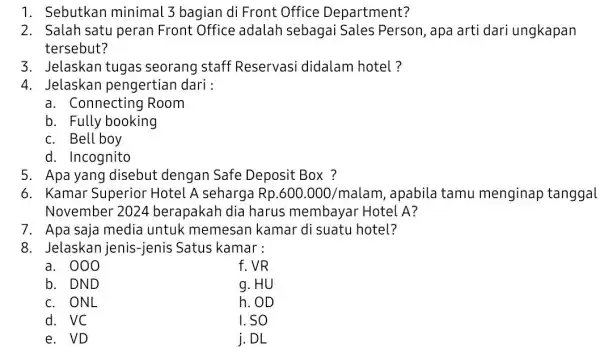 1. Sebutkan minimal 3 bagian di Front Office Department? 2. Salah satu peran Front Office adalah sebagai Sales Person, apa arti dari ungkapan tersebut?