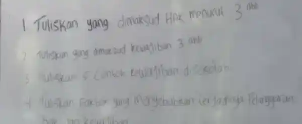 1. Tulisk an yang climaksud Hek menurut 3^and gong dimaksud kewajiban 3 uni sekolah skan Faktor yang menyebabkan terjadinya Pelanggaran awalibao