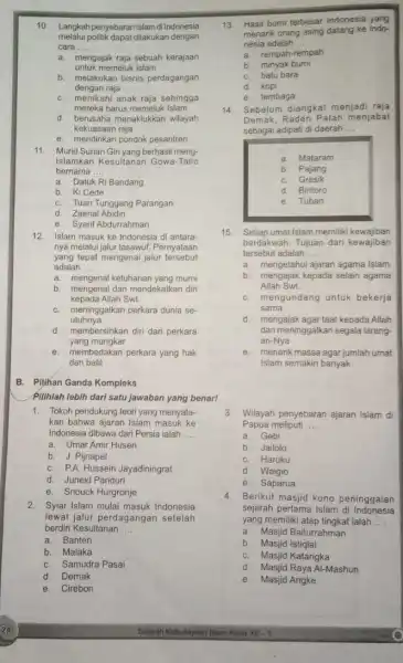 10. Langkah penyebaran islam di Indonesia melalui politik dapat dilakukan dengan cara __ a. mengajak raja sebuah kerajaan untuk memeluk Islam b. melakukan bisnis