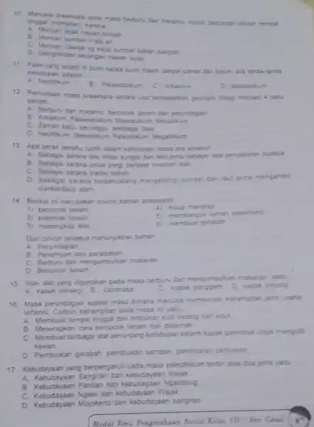 10. Manusia pada masa bebun dan berpindah-pindah tercat tinggal (nomaden) karena __ A. Mencan jejak hewan buruan B. Mencari sumber mata air C. Mencari