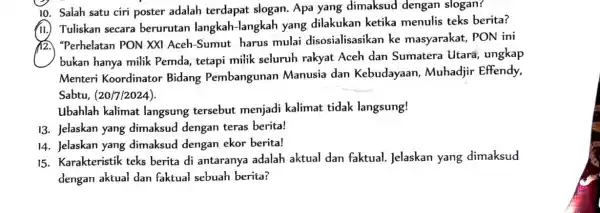 10. Salah satu ciri poster adalah terdapat slogan. Apa yang dimaksud dengan slogan? (11.) Tuliskan secara berurutan langkah -langkah yang dilakukan ketika menulis teks