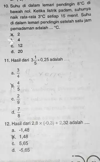 10. Suhu di dalam lemari pendingin 8^circ C di bawah nol. Ketika listrik padam, suhunya naik rata-rata 3^circ C setiap 15 menit. Suhu di