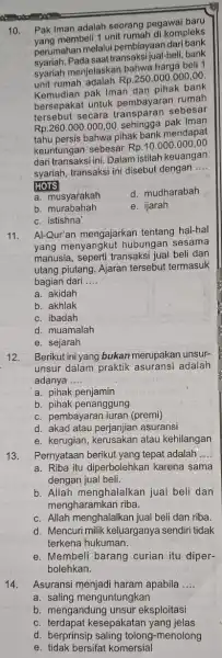 10. Pak Iman adalah seorang pegawai baru membeli 1 unit rumah di kompleks perumahan melalui pembiayaar dari bank saat transaksi jual-beli, bank syariah menjelaskan