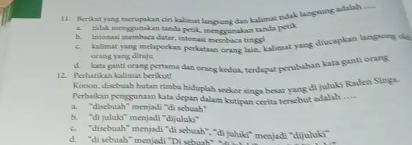 11. Berikut yang merupakan diri kalimat langsung dan kalimat tidak langsung adalah __ a. tidak menggunakan tanda petik menggunakan tanda petik b. intonasi membuca