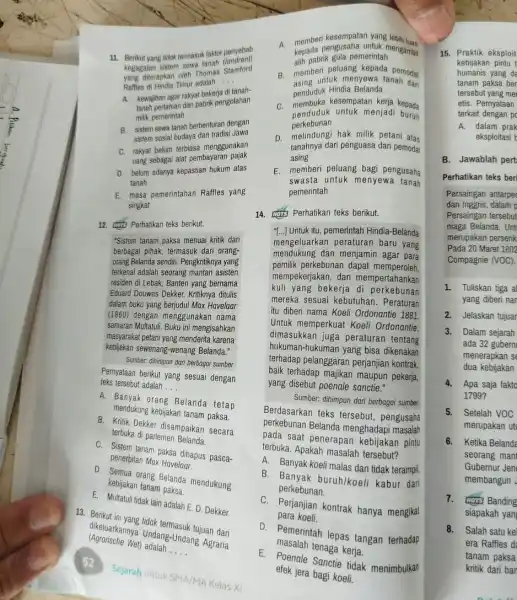 11. Berikut yang tidak termasuk faktor penyebab kegagalan sistem sewa tanah yang diterapkan oleh Thomas stamford Raffles di Hindia Timur adalah __ A. kewajiban