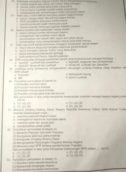 11. Indonesia mengakan negara hukum hal is mengandung konsekuenya yang b. serna orang memilik kedudukan yang sama c. hikum harus membak kepada warga yang