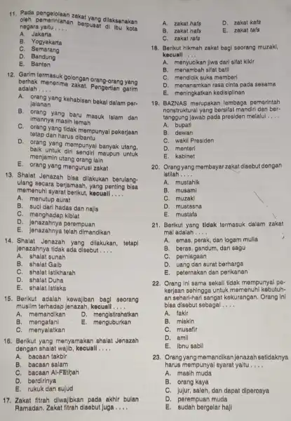 11. Pada pengelolaan zakat yang dilaksanakan oleh pemerintahan berpusat di ibu kota negara yaitu __ A. Jakarta B. Yogyakarta c . Semarang D Bandung