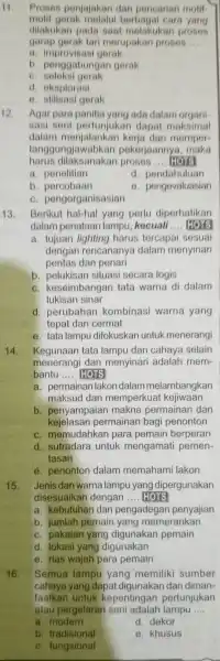 11. Proses penjajakan dan pencarian motif motif gerak cara yang dilakukan pada saat melakukar proses garap gerak tari merupakan proses __ a gerak b