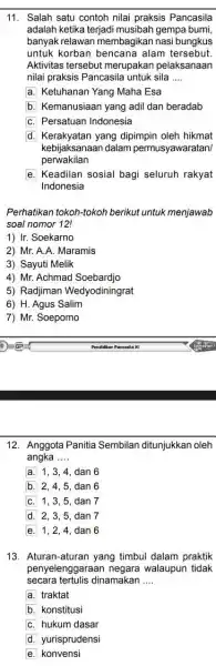 11. Salah satu contoh nilai praksis Pancasila adalah ketika terjadi musibah gempa bumi, banyak relawan membagikan nasi bungkus untuk korban alam tersebut Aktivitas tersebut