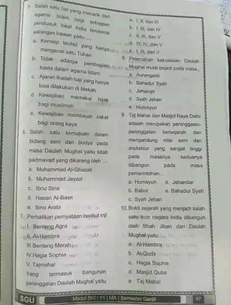 a. 1,11 , dan 111 5. Salah satu hal yang menarik dari Islam bagi sebagian penduduk lokal India terutama kalangan bawah yaitu b. 1,111