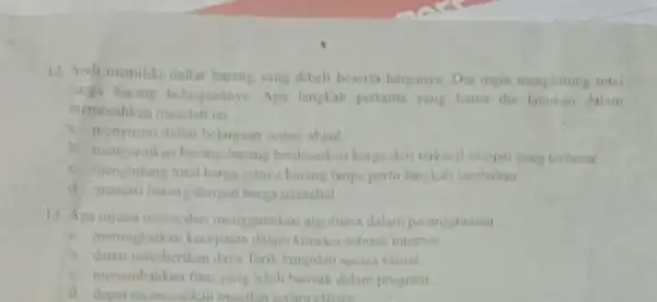 12. Andi memiliki daflar barang yang dibeli beserta harganya. Dia ingin menghirung total harga barang belanjaannya Apa langkah pertama yang harus dia lakukan dalam