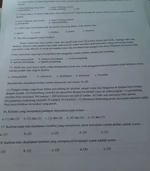 12. Faktur-faktor di dalam lingkungan masyarakat penulis yang mempengaruhi penulis dalam n disebut __ a. latar belakang masyarakat b. latar belakang penulis c. penokohan