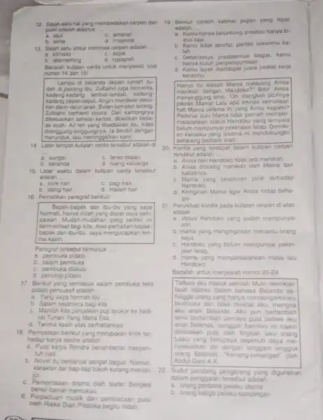 12. Salah satu hal yang membedakan cerpen dan puisi adalah adanya __ a. alur C. amanat b. tema d. imajinasi 13. Salah satu unsur