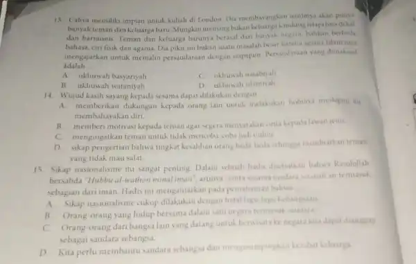 13. Cahya memiliki impian untuk kuliah di London Dia membayanghan nantinya akan punya banyak teman dan keluarga baru. Mungkin memang bukan keluarga kandung tetapi