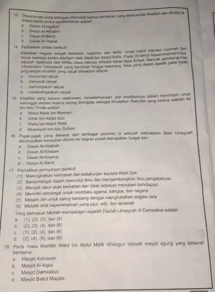 13 Departemen yang bertugas moncatat semua peraturan yang dikeluarkan khalifah dan dicatat đi dalam berita acara pemerintahan adalah a. Diwan Al-Hijabah b. Diwan c.