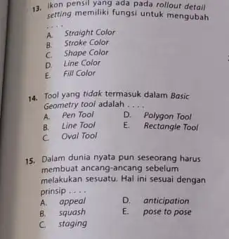 13. Ikon pensil yang ada pada rollout detail setting memiliki fungsi untuk mengubah __ A. Straight Color B. Stroke Color C. Shape Color D.