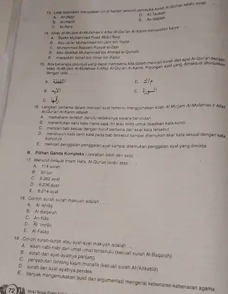 13. Lafal basmalah merupakan ciri di hampir seluruh pembuka surah Al-Qur'an selain surah __ A. An-Nahl D. At-Taubah B. An-Naml E. As -Sajdah C.