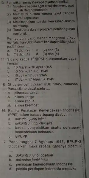 13. Perhatikan pernyataan-pernyataan berikut! (1) Membela negara agar mendapat hadiah dari pemerintah. (2) Mematuhi hukum karena takut dengan aparat kepolisian. (3) Melaksanakan hak dan