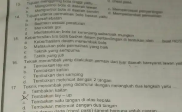 13. Tu Mengontrol bola tinggi yaitu __ a. Mengontrol bola di daerah law b. Mengontrol bola di daerah lawan C. Mempercepat penyer d. Memperiambal