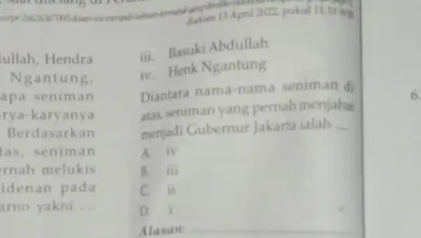 13.April 2022, pukul 11.10 Win ullah,Hendra Ngantung, apa seniman rya-karyanya Berdasarkan tas, seniman rnah melukis idenan pada arno yakni __ iii Basuki Abdullah iv.