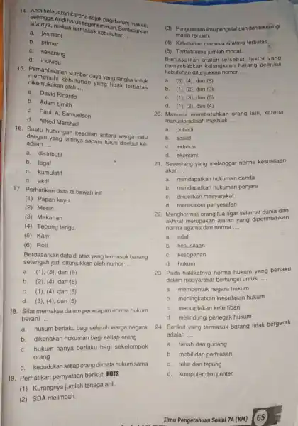 14. Andikelaparan karena sejak pagi belum makan. sehingga Andi harus makan termasuk kebutun.... __ a. jasmani b. primer C. sekarang d individu untuk __