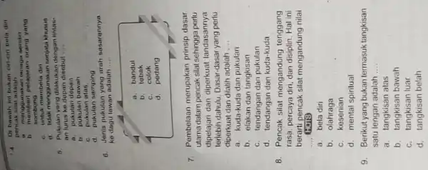 14. Di bawah ini bukan ciri-ciri bela diri pencak silat adalah a. menggunakan tenaga senain b. memberi pelajaran orang yang sombong c. untuk membela