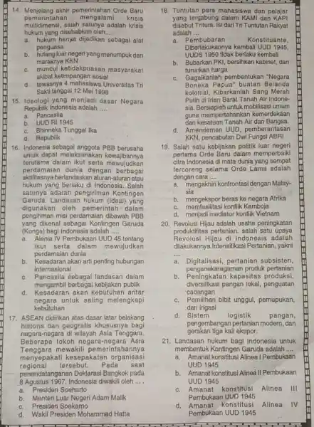 14. Menjelang akhir pemerintahan Orde Baru multidimensi, salah satunya adalah krisis pemerintahan mengalami krisis hukum yang disebabkan oleh __ a. hukum hanya dijadikan sebagai