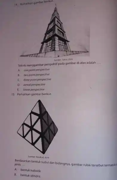 14. Perhatikan gambar berikut. Teknik menggambar perspektif pada gambar di atas adalah __ A. one point perspective B. two point perspective C. three point