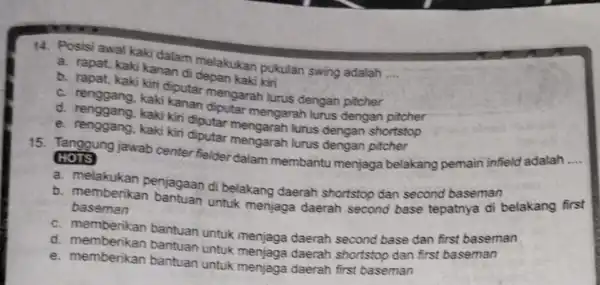 14. Posisi awal kaki dalam melakukan pukulan swing adalah __ a. rapat, kaki kanan di b. rapat, kaki kiri diputar men kaki kiri us