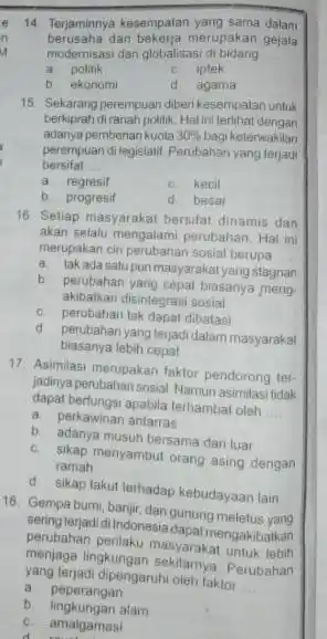 14 Terjaminnya kesempatan yang sama dalam berusaha dan bekerja merupakan gejala modernisasi dan globalisasi di bidang a politik C. iptek b ekonomi d agama