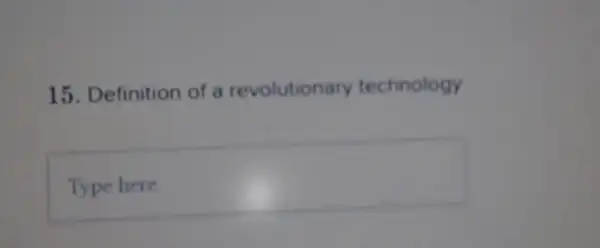 15. Definition of a revolutionary technology square