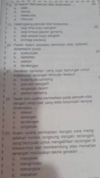 . . (16. Di daerah Ball pencak silat dinamakan __ . . a silek b. penca c mpaa sila d. mancak 19. Gelanggang pencak