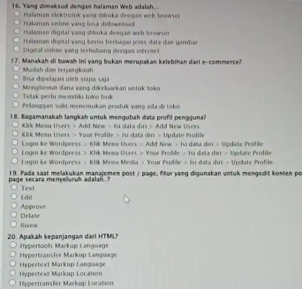 16. Yang dimaksud dengan halaman Web adalah. __ Halaman elektronik yang dibuka dengan web browser Halaman online yang bisa didownload Halaman digital yang dibuka