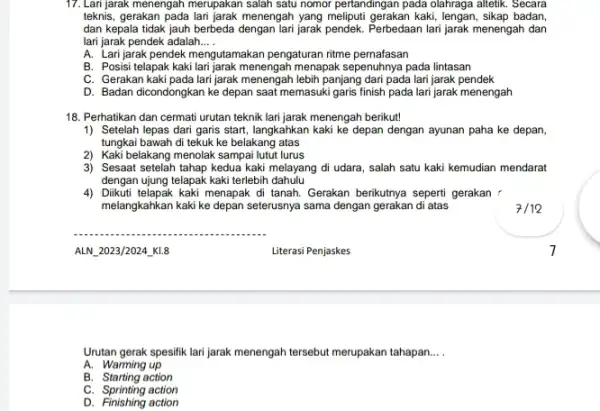 17. Lari jarak menengah merupakan salah satu nomor pertandingan pada olahraga altetik . Secara teknis, gerakan pada menengah yang meliputi gerakan kaki sikap badan,