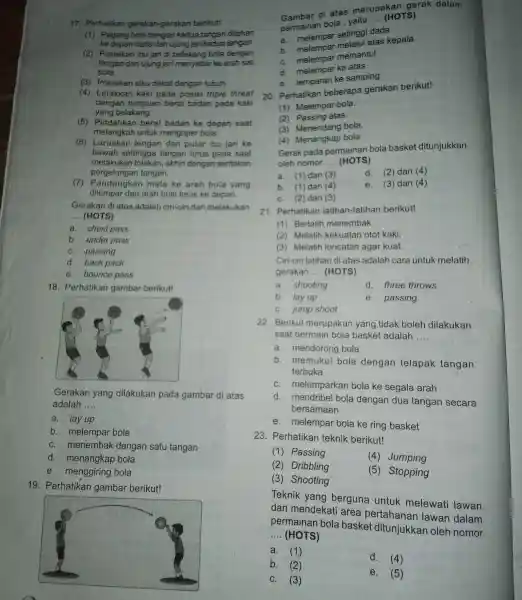 17 Perhatikan gerakan-gerakan berikut! (1) Pegang bola dengan kedua tangan ditahan ke depan dada dan ujung jari kedua tangan. (2)Posisikan ibu jari di belakang