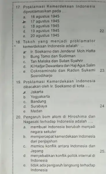 17. Proklamasi Kemerdekaan Indonesia diproklamasikan pada __ a. 16 agustus 1945 b. 17 agustus 1945 C. 18 agustus 1945 d. 19 agustus 1945 e.