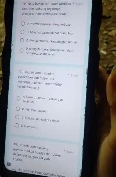 17 Sikap toleran terhadap perbedaan dan menerima keberagaman akan membentuk kehidupan yang __ A. Rukun, tenteram damai dan sejahtera B. Adil dan makmur C.