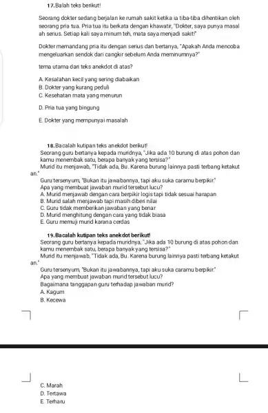 17.Balah teks berikut! Seorang dokter sedang berjalan ke rumah sakit ketika ia tiba-tiba dihentikan oleh seorang pria tua. Pria tua itu berkata dengan khawatir,