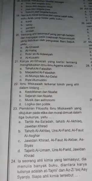 18. Al Kindl mel kiskan filsafat sebagai __ a. ilmu dari segala limu b. daya dari segala daya c. jiwa dari segala jiwa d.