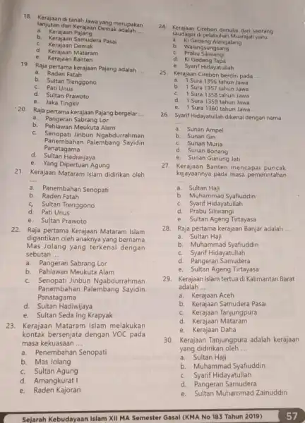 18. Kerajaan di tanah merupakan lanjutan dari Kerajaan Demak __ a. Kerajaan Pajang b. Kerajaan Samudera Pasai c. Kerajaan Demak d. Kerajaan Mataram e.